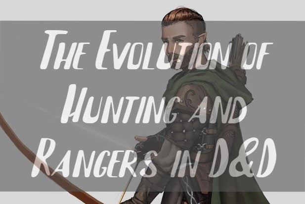 The Evolution of Hunting and Rangers in D&D